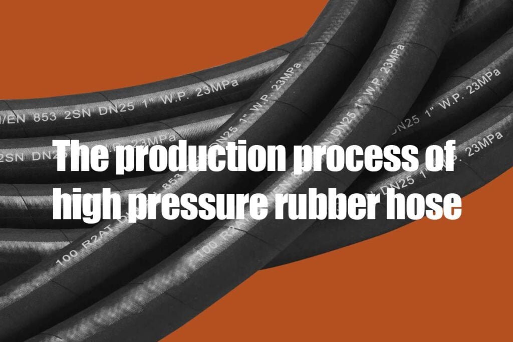 The-production-process-of-high pressure rubber hose