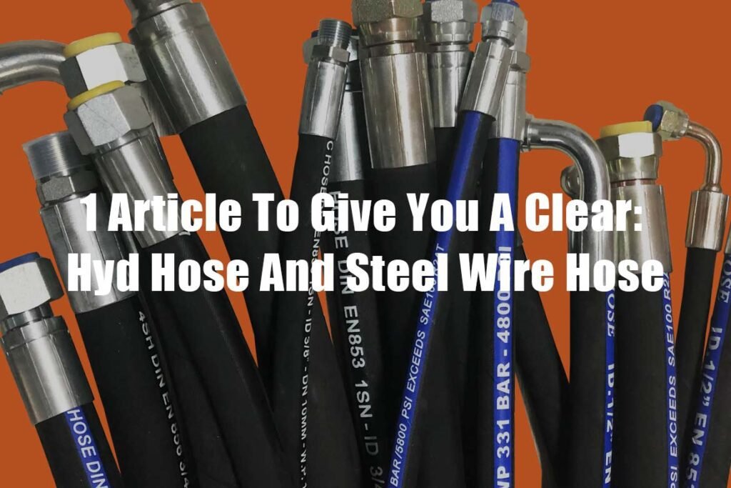 hyd hose and steel wire hose